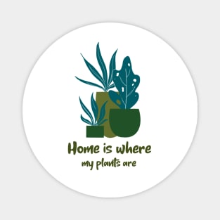 Home is Where My plants are Magnet